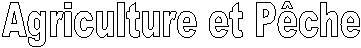 Agriculture et Pche