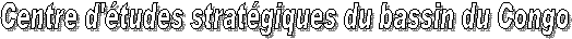 Centre d'tudes stratgiques du bassin du Congo
